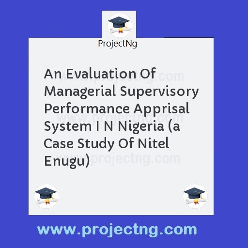 An Evaluation Of Managerial Supervisory Performance Apprisal System I N Nigeria 