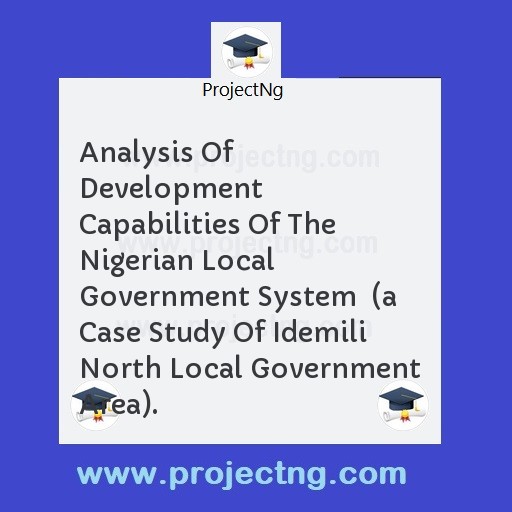 Analysis Of Development Capabilities Of The Nigerian Local Government System  