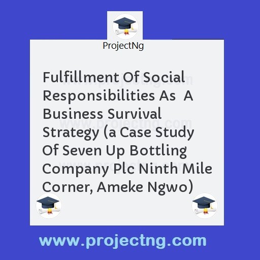 Fulfillment Of Social Responsibilities As  A Business Survival Strategy 