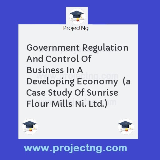 Government Regulation And Control Of Business In A Developing Economy  