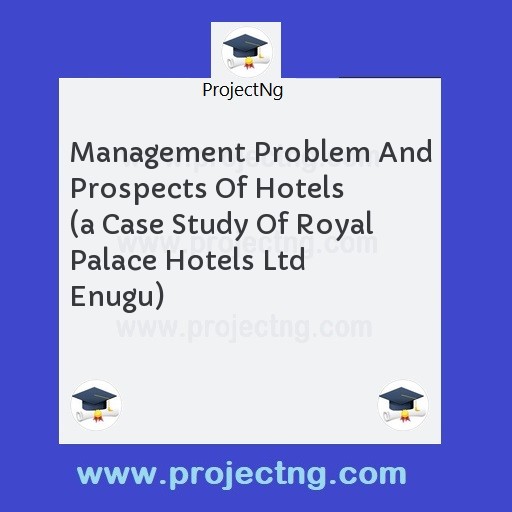 Management Problem And Prospects Of Hotels  