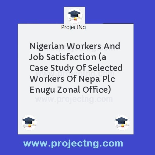 Nigerian Workers And Job Satisfaction 