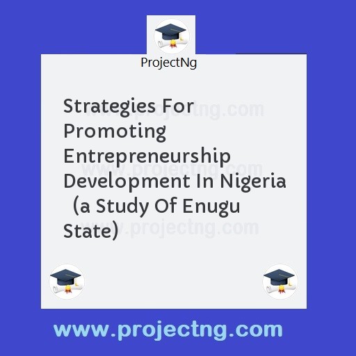 Strategies For Promoting Entrepreneurship Development In Nigeria   