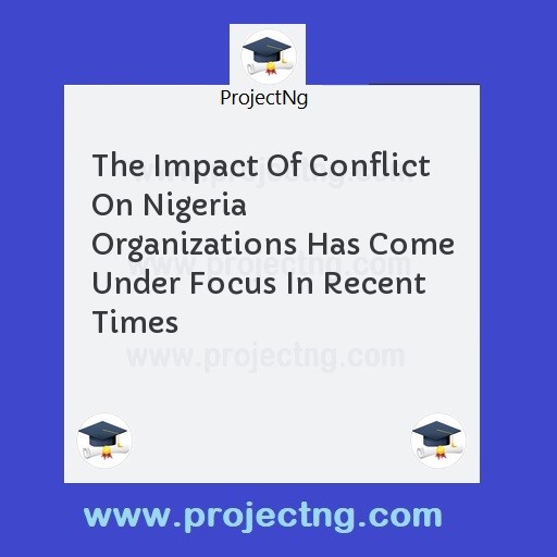 The Impact Of Conflict On Nigeria Organizations Has Come Under Focus In Recent Times