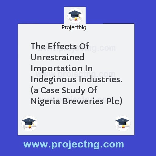 The Effects Of Unrestrained Importation In Indeginous Industries. 