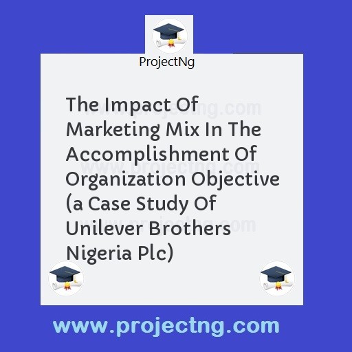 The Impact Of Marketing Mix In The Accomplishment Of Organization Objective 