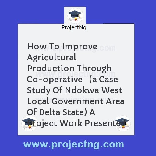 How To Improve Agricultural Production Through Co-operative   