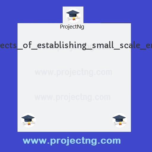 Problems and prospects of establishing small scale enterprises in nigeria