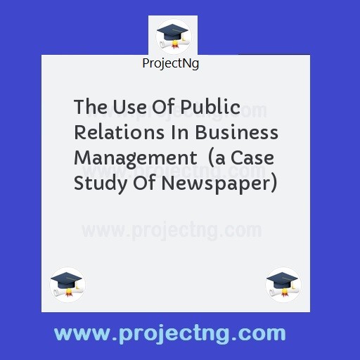 The Use Of Public Relations In Business Management  