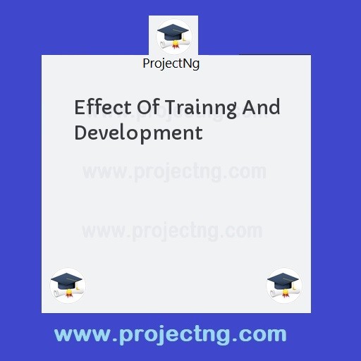 Effect Of Trainng And Development