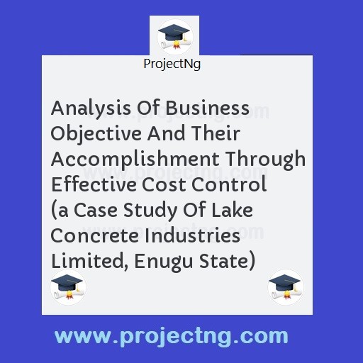 Analysis Of Business Objective And Their Accomplishment Through Effective Cost Control 