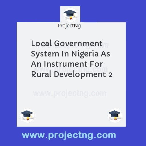 Local Government System In Nigeria As An Instrument For Rural Development 2