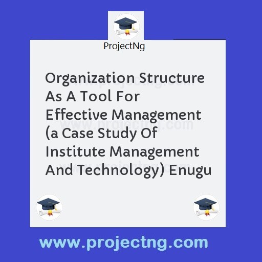 Organization Structure As A Tool For Effective Management 
