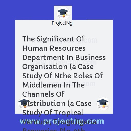 The Significant Of Human Resources  Department In Business Organisation 