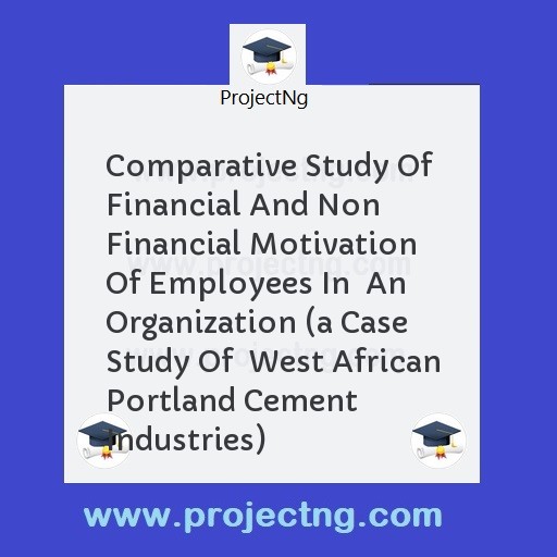 Comparative Study Of Financial And Non Financial Motivation Of Employees In  An Organization 