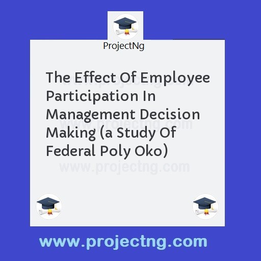 The Effect Of Employee Participation In Management Decision Making 