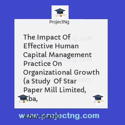 The Impact Of Effective Human Capital Management Practice On Organizational Growth 
