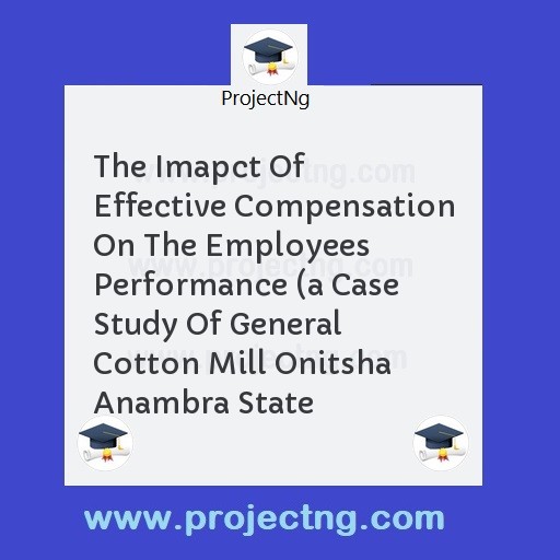 The Imapct Of Effective Compensation On The Employees Performance 
