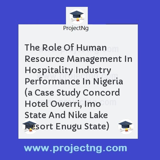 The Role Of Human Resource Management In Hospitality Industry Performance In Nigeria 
