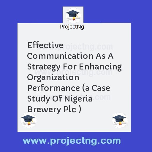 Effective Communication As A Strategy For Enhancing Organization Performance 