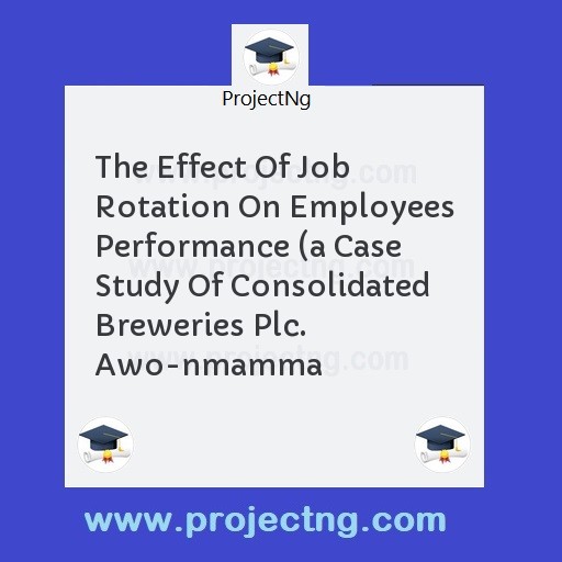 The Effect Of Job Rotation On Employees Performance 