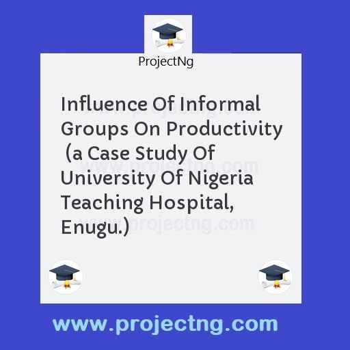Influence Of Informal Groups On Productivity  