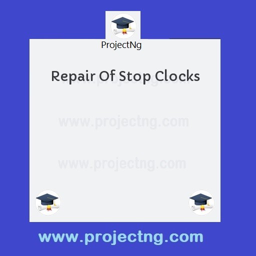 Repair Of Stop Clocks