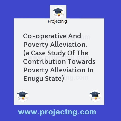 Co-operative And Poverty Alleviation. 