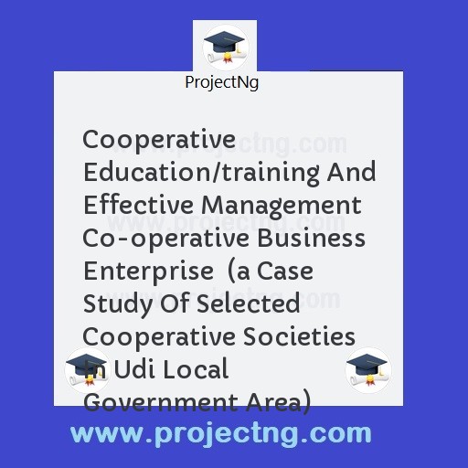 Cooperative Education/training And Effective Management Co-operative Business Enterprise  