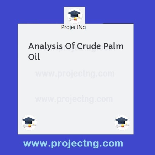 Analysis Of Crude Palm Oil
