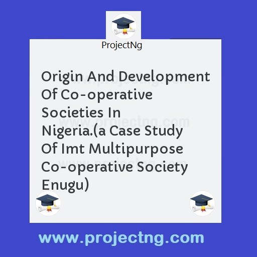 Origin And Development Of Co-operative Societies In Nigeria.