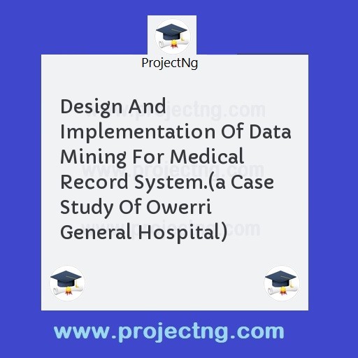 Design And Implementation Of Data Mining For Medical Record System.