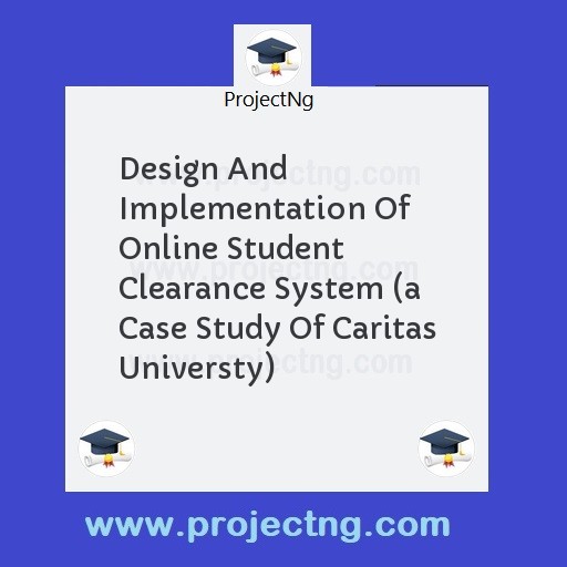 Design And Implementation Of Online Student Clearance System 