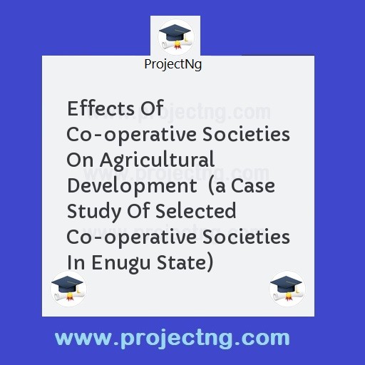 Effects Of Co-operative Societies On Agricultural Development  