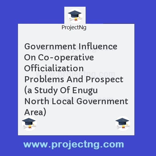 Government Influence On Co-operative Officialization Problems And Prospect 
