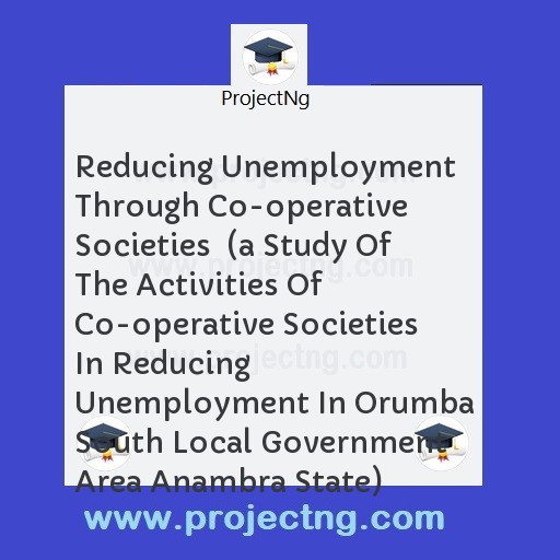 Reducing Unemployment Through Co-operative Societies  