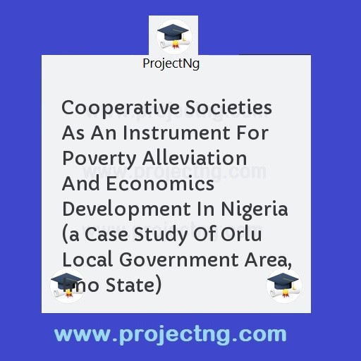 Cooperative Societies As An Instrument For Poverty Alleviation And Economics Development In Nigeria 