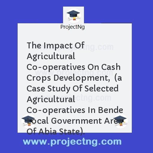 The Impact Of Agricultural Co-operatives On Cash Crops Development,  
