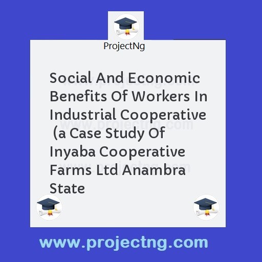 Social And Economic Benefits Of Workers In Industrial Cooperative  