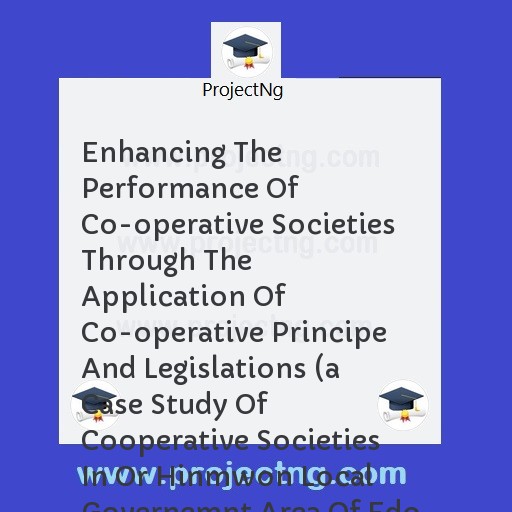 Enhancing The Performance Of Co-operative Societies Through The Application Of Co-operative Principe And Legislations 