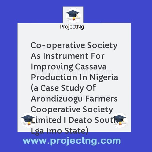 Co-operative Society As Instrument For Improving Cassava Production In Nigeria 