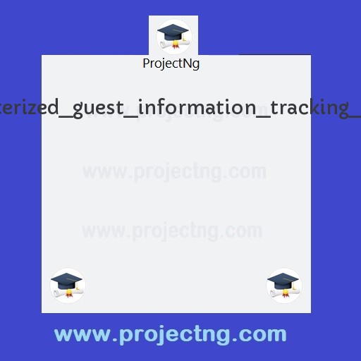 Computerized guest information tracking system