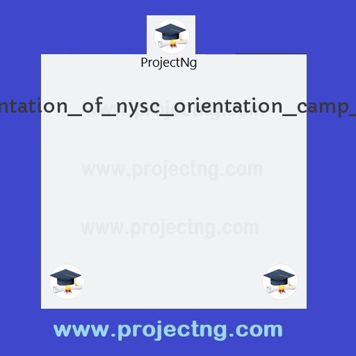 Design and implementation of nysc orientation camp information system