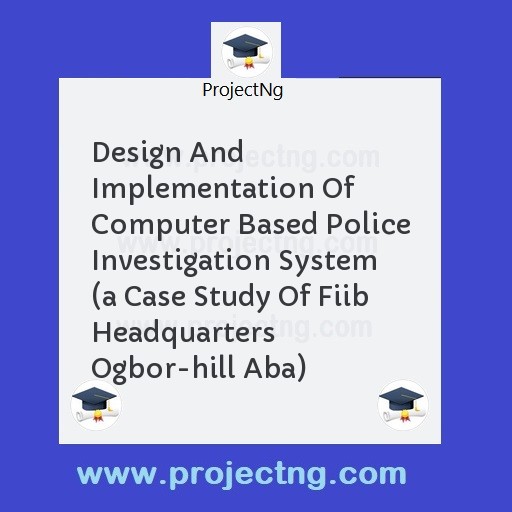Design And Implementation Of Computer Based Police Investigation System 