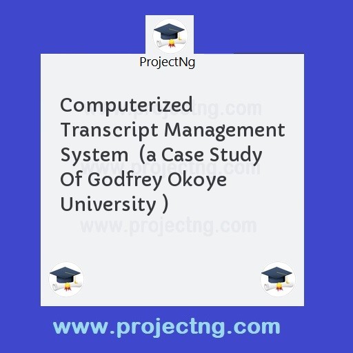 Computerized Transcript Management System  