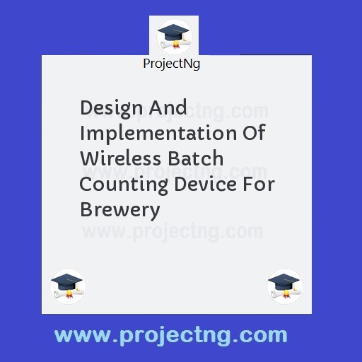 Design And Implementation Of Wireless Batch Counting Device For Brewery