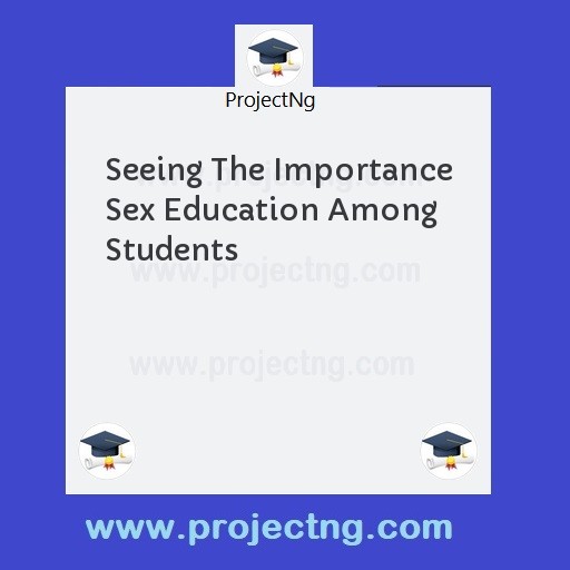 Seeing The Importance Sex Education Among Students