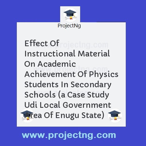 Effect Of Instructional Material On Academic Achievement Of Physics Students In Secondary Schools 