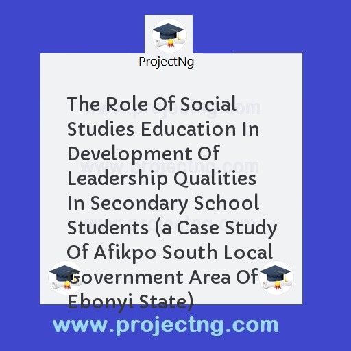 The Role Of Social Studies Education In Development Of Leadership Qualities In Secondary School Students 