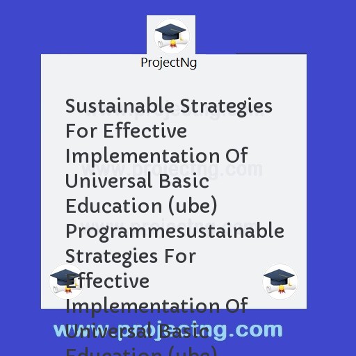 Sustainable Strategies For Effective Implementation Of Universal Basic  Education (ube) Programmesustainable Strategies For Effective Implementation Of Universal Basic  Education (ube) Programmesustainable Strategies For Effe